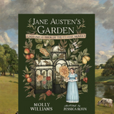 Jane Austen's Garden by Molly Williams
